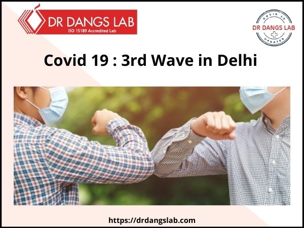 Covid 19 | 3rd wave in Delhi | DrDangs Lab